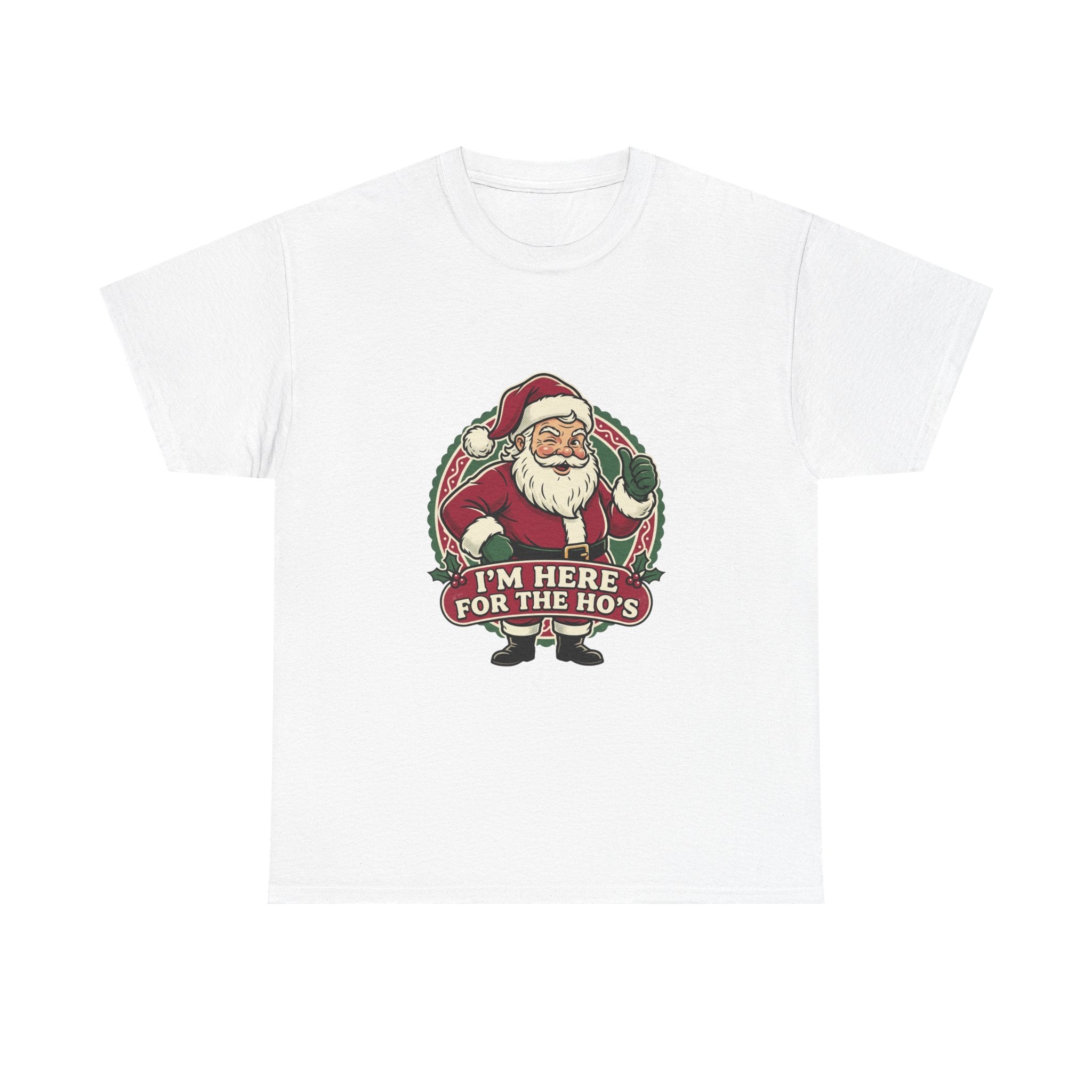 Santa "I'm Here for the Ho's" T‑Shirt — Funny Christmas Holiday Tee